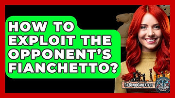 How To Exploit The Opponent’s Fianchetto? - The Board Game Xpert
