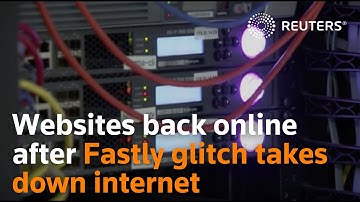 Websites back online after Fastly-linked glitch takes down internet