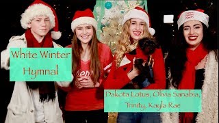White Winter Hymnal Live Cover - Trinity, Dakota Lotus, Olivia Sanabia & Kayla Rae