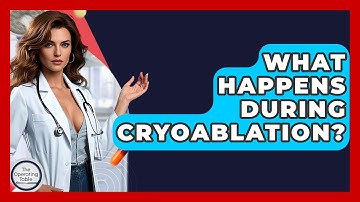 What Happens During Cryoablation? - The Operating Table