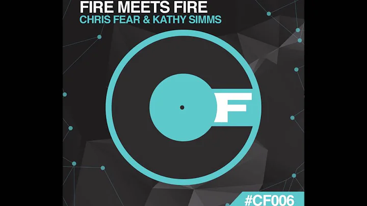 Fire Meets Fire Chris Fear & Kathy Simms #CF006