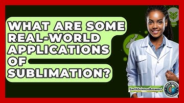 What Are Some Real-world Applications Of Sublimation? - Earth Science Answers