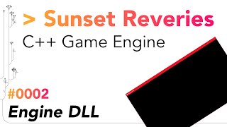 C++ Game Engine - Engine and Window in a DLL - Sunset Reveries 0002