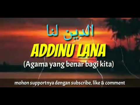 ADDINU LANA lyrick ARAB INDONESIA dan terjemahan