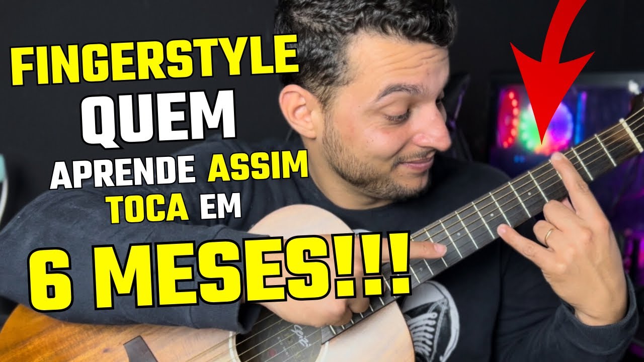 Tudo que você precisa saber para tocar FINGERSTYLE em menos de 6 meses (Aula de violão FINGERSTYLE)