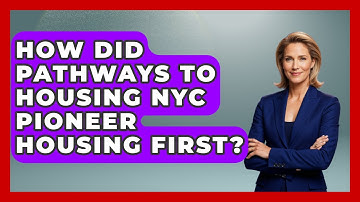 How Did Pathways To Housing NYC Pioneer Housing First? - Social Issues For Everyone
