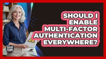 Should I Enable Multi-Factor Authentication Everywhere?