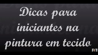 DICAS PARA INICIANTES NA PINTURA EM FRALDAS E TECIDO, PRIMEIROS PASSOS