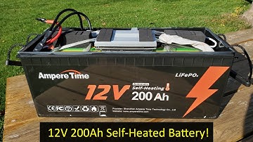 Ampere Time 12V 200Ah Heated LiFePO4 Battery Testing and Teardown