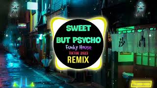 Sweet But Psycho FunkyHouse Remix Tiktok 2023| DJ抖音版 Hot Tiktok Douyin