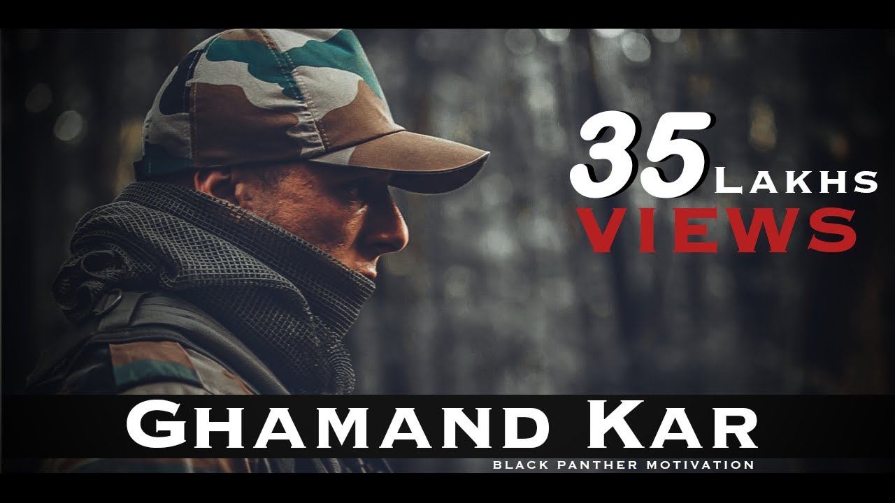 GHAMAND KAR – Indian Armed Forces ( Military Motivation )