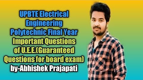 || U.E.E. Important Questions|| For Board Examination 2022|| Polytechnic 6th semester final year.