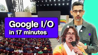 Google I/O 2024 keynote in 17 minutes screenshot 2