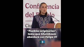 🇲🇽🤴🏻🇪🇸 Confirma Sheinbaum encuentro con Felipe VI de España