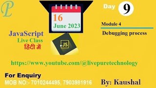 Js Module 04: Day 9 Debugger in Js in hindi -  16 June 2023