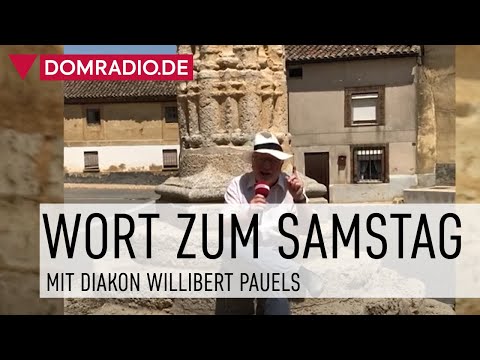 Wort zum Samstag mit Diakon Willibert Pauels