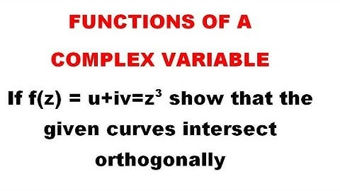 If f(z)=z³ prove that u=c1 and v=c2 cut orthogonally