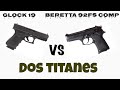 Glock 19 VS Beretta 92fs