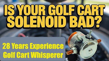 Golf Cart Solenoids: Bench Testing & Troubleshooting