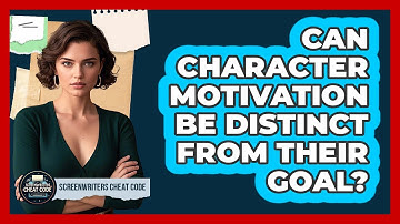 Can Character Motivation Be Distinct From Their Goal?