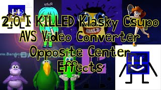 2.0 I KILLED Klasky Csupo AVS Video Converter Opposite Center Effects