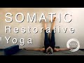 Somatic Restorative Yoga 25 Min / Breath, Feel And Rest Deeply
