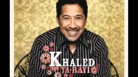 Khaled   Ya Rayi