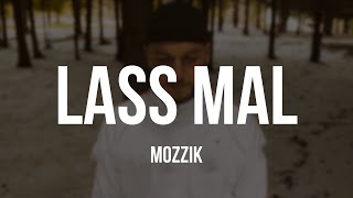 MOZZIK - LASS MAL [Lyrics] Resimi