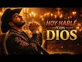 Hoy Hablé Con Dios — El Corrido Que Nadie Se Esperaba 🙏🔥 | El Gallo de Dios