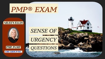 PMP Exam Prep:  Sense of Urgency Sample Questions with Aileen