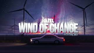 Hazel  - Wind Of Change  ( Festival Mix)