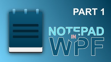 How to make a Notepad clone in WPF & C# - Part 1 - Design & Layout