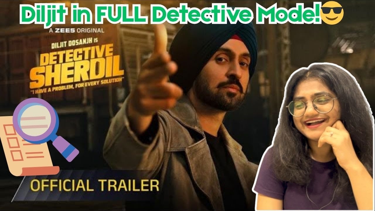 🔍 Detective Sherdil Trailer Reaction | Diljit Dosanjh is UNSTOPPABLE!