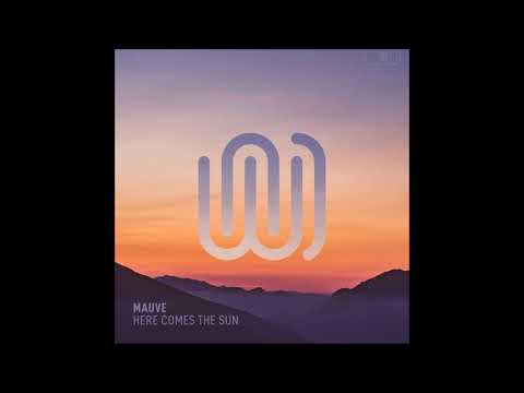 Mauve - Here Comes The Sun