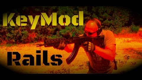 KeyMod Rifle Rail System: What Is It And How Does It Work?  (HD)