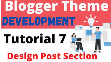 blogger theme development tutorial 7 [post designs], blogger template development tutorial
