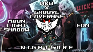 W&W x Groove Caverage - Moonlight Shadow (EDM) HQ | ✘ Nightcore