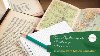 The Mystery of History (streams) in a Charlotte Mason Education