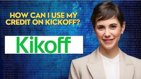 How can I use my credit on kickoff?