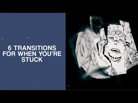 6 TRANSITIONS FOR WHEN YOU’RE STUCK | VIDEOSTAR