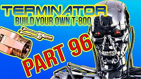 Build Your Own Terminator Part 96 - By Hachette
