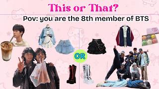 POV: You're the 8th Member of BTS 💜 | This or That Challenge (Only True ARMY Can Choose!)
