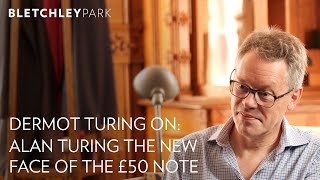 Bletchley Park Codebreaker Alan Turing and the £50 note by Dermot Turing