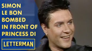 Duran Duran's Simon Le Bon Bombed In Front of Princess Diana | Letterman