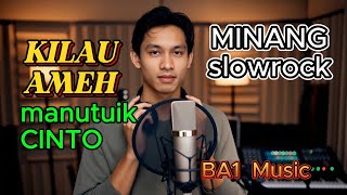 Kilau Ameh Manutuik Cinto - Minang Slowrock - BA1 Music