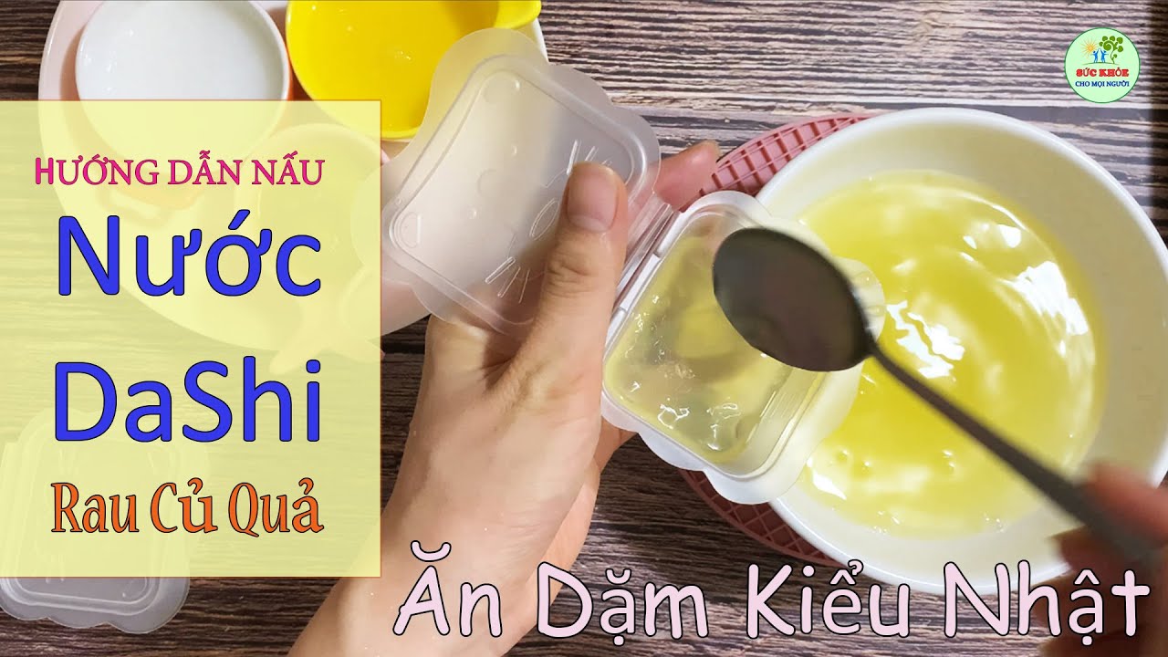 Hướng dẫn Cách nấu nước dashi – Cách nấu nước Dashi từ rau củ quả đơn giản – Ăn Dặm Kiểu Nhật cho bé từ 5,6 tháng