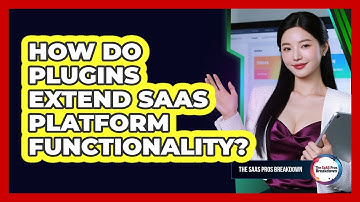 How Do Plugins Extend SaaS Platform Functionality?