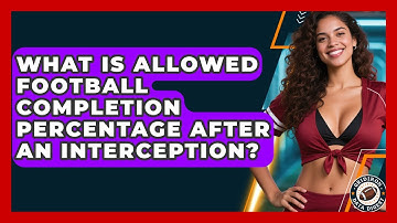 What Is Allowed Football Completion Percentage After An Interception? - Gridiron Data Digest