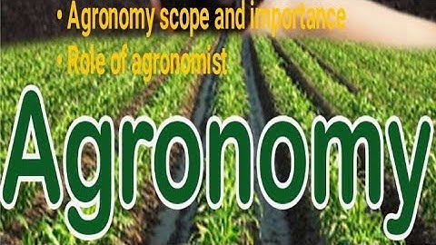 Agronomy:-  definition, importance, scope, role of agronomist ||fundamentals of Agronomy||
