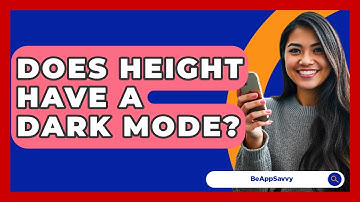 Does Height Have A Dark Mode? - Be App Savvy